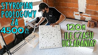 UKŁADAMY STYROPIAN  4500 zł za 120m2 ILE NAM TO ZAJEŁO [upl. by Ellemaj650]