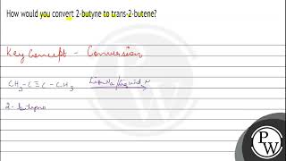 How would you convert 2butyne to trans2butene [upl. by Robena313]