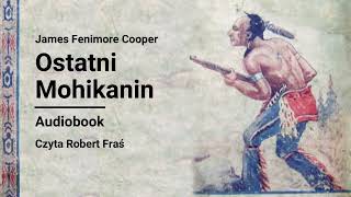 James Fenimore Cooper  Ostatni Mohikanin  Audiobook [upl. by Pyszka]