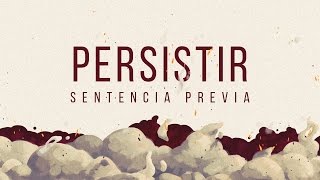 SENTENCIA PREVIA  Persistir Lyric Video [upl. by Melonie]