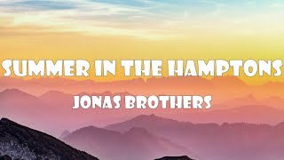 Jonas Brothers  Summer in the Hamptons Lyrics [upl. by Berna]