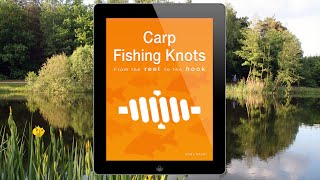 Carp Fishing Knots  From The Reel To The Hook [upl. by Attener]