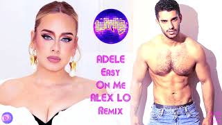 ADELE  EASY ON ME DJ ALEX LO REMIX [upl. by Brawley]