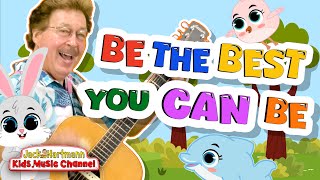 Be the Best You Can Be  Motivational Song for Kids  Jack Hartmann [upl. by Gladstone]