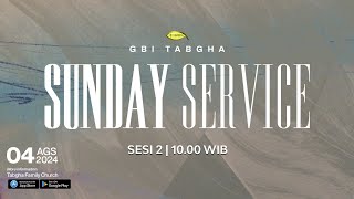 IBADAH RAYA GBI TABGHA BATAM CENTRE  4 AGUSTUS 2024  SESI 2 PUKUL 1000 WIB [upl. by Golliner]