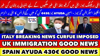 Italy Government Breaking News Curfew imposed  Uk Immigration good News  Spain AYUDA 430€ News [upl. by Annayar]