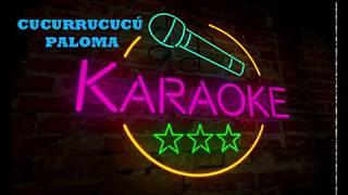 Cucurrucucu Paloma Karaoke 555 [upl. by Tilly751]