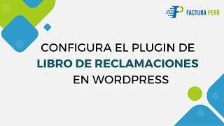 Configura el plugin de Libro de Reclamaciones en WordPress [upl. by Pollerd149]