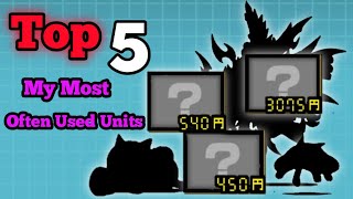 Battle Cats  Top 5 My Most Often Used Units No MeatShields [upl. by Darnok]