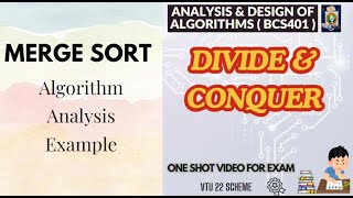 MERGE SORT Algorithm Example and Analysis  ADA BCS401 Mod2 VTUDivide ampConquer Approach vtupadhai [upl. by Ellehcim]