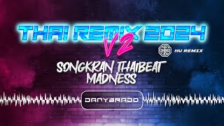 THAI REMIX 2024 V2 by DANYBRADO THAIBEAT UBAT GOYANG [upl. by Reid883]