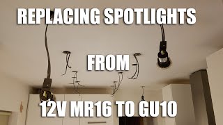 REPLACING 12v MR16 SPOTLIGHTS WITH 230240V GU10 FIRE RATED [upl. by Ponton]