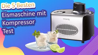 Die 5 Besten Eismaschine mit Kompressor Test [upl. by Mariken]