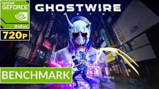 GHOSTWIRE TOKYO  NVIDIA GeForce 940MX  Potato Spec Low Setting Gameplay [upl. by Elolcin]