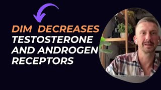 DIM estrogen blocker decreases testosterone and androgen receptors [upl. by Holland]