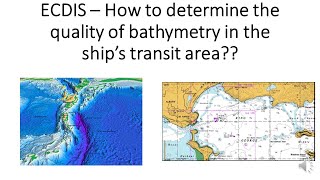 ECDIS  How to determine quality of Bathymetry of sea areas for safe navigation of ships [upl. by Ilime]