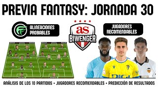 ✅ ANÁLISIS FANTASY JORNADA 30 ALINEACIONES Y RECOMENDACIONES DE CADA PARTIDO  BIWENGER 2324 [upl. by Guntar]