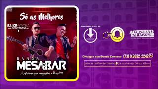 Banda Mesa de Bar  CD Só as Melhores 2018  CD COMPLETO [upl. by Eima157]