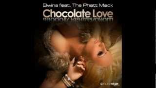 Elwina feat The Phat Mack  Chocolate Love Klubbdropz Remix Edit [upl. by Zebapda459]