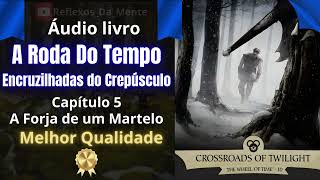 A Roda Do Tempo  Livro 10  Crossroads of Twilight  Capítulo 5   Áudio Livro Audiobook [upl. by Yarg]