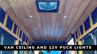 VAN BUILD  INSTALLING A CELIING AND 12V PUCK LIGHTS  HOW TO [upl. by Eanom]