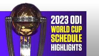 2023 ODI World Cup Schedule Highlights [upl. by Eniamret]