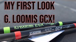 G Loomis GCX  My First Look [upl. by Wenger]