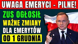 🚨PILNE ZMIANY DLA EMERYTÓW OD 1 GRUDNIA ZUS OGŁOSIŁ SZCZEGÓŁY [upl. by Atekehs]