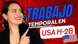 VISA H2B PARA TRABAJOS TEMPORALES EN USA [upl. by Sola655]