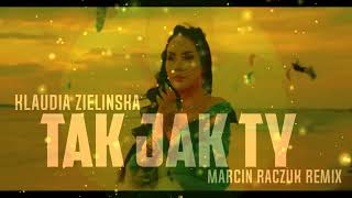 Klaudia Zielińska  Tak jak TY Marcin Raczuk REMIX NOWOŚĆ2023 [upl. by Dalohcin349]