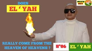 N°06  Does EL  YAH really come from the heaven of heavens [upl. by Ronalda148]