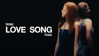 Tatar x FOUX  Love Song Official Music Video [upl. by Burhans]