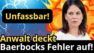 Unfassbar – Anwalt deckt Baerbocks Fehler auf [upl. by Ennoval295]