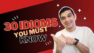 30 MustKnow Idioms for Fluent English Conversation [upl. by Noruq813]