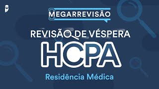 Revisão de Véspera HCPA Residência Médica [upl. by Navannod130]