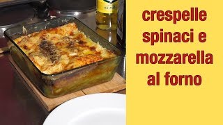 I004 Crespelle spinaci e mozzarella al forno [upl. by Murvyn451]