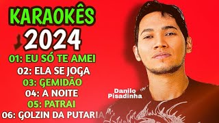 KARAOKÊS 2024 PLAYBACK DANILO PISADINHA REPERTÓRIO NOVO PRA PAREDÃO PISEIRO FORRÓ VAQUEJADA VIRAL [upl. by Radie]