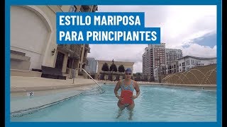 PRINCIPIANTES  APRENDE A NADAR EL ESTILO MARIPOSA  IDEAL PARA ADULTOS Y NIÑOS [upl. by Ephram]