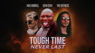 Max Hurrell amp The Kiffness  Tough Time Never Last ft Demi Demi [upl. by Barn]