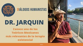 Dr Miguel Jarquín Humanista Terapeuta existencial historia y filosofía de vida [upl. by Ladnyk]