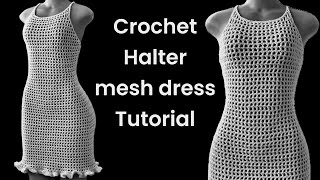 Crochet halter mesh dress tutorial with ruffles [upl. by Pedro]