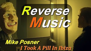 Mike Posner  I Took A Pill In Ibiza Seeb Remix 2016  Reverse Music [upl. by Rodablas975]