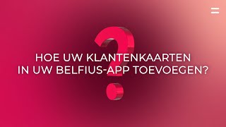 Belfius Mobile  Hoe uw klantenkaarten in uw Belfiusapp toevoegen [upl. by Nomae]