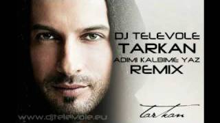 DJ TELEVOLE vs Tarkan  Adimi Kalbine Yaz  REMIX [upl. by Rayshell954]