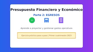 Cómo Resolver un Ejercicio de Presupuesto Financiero y Económico SEGUNDA PARTE  EGRESOS [upl. by Ennaeed362]