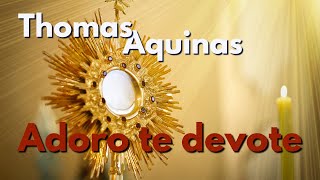 Adoro te devote  Thomas Aquinas most beautiful chant Corpus Christi amp the Sacred Heart [upl. by Faustus]