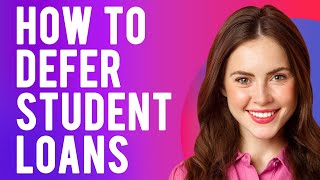 How to Defer Student Loans How Does It Work [upl. by Attelrak703]