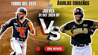 EN VIVO AGUILAS CIBAEÑAS VS TOROS DEL ESTE JUEGO 13 LIDOM 31 OCTUBRE 2024 REPETICION 4 [upl. by Helbon]