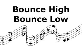 Bounce High Bounce Low [upl. by Ylrebmit]