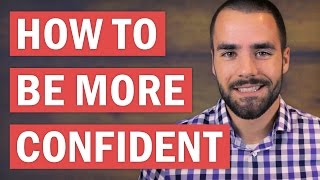 How to Be More Confident Than Anyone You Know 5 Effective Tips [upl. by Catherine49]